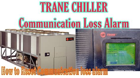 Failure of certain modules to communicate or degradation of the communication link, could potentially result in chiller misoperation. . Trane chiller excessive ipc comm loss